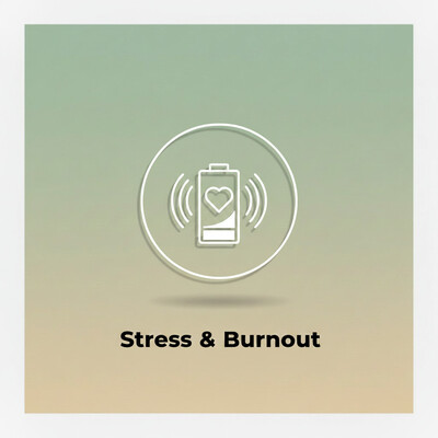 Stress & Burnout
